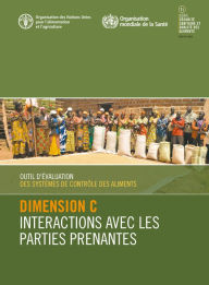 Title: Outil d'évaluation des systèmes de contrôle des aliments: Dimension C - Interactions avec les parties prenantes, Author: Organisation des Nations Unies pour l'alimentation et l'agriculture