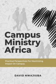 Title: Campus Ministry Africa, Author: David Nwajiuba