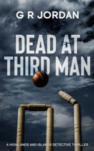 Title: Dead at Third Man, Author: G R Jordan