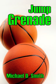 Title: Jump Grenade, Author: Michael Smith