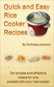 Title: Quick and Easy Rice Cooker Recipes, Author: Nicholas Jankovic