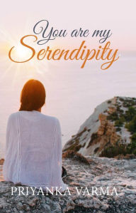 Title: You Are My Serendipity, Author: Priyanka Varma