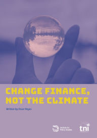 Title: Change Finance, Not The Climate, Author: Oscar Reyes