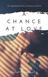 Title: A Chance At Love, Author: Rachel Ravenheart