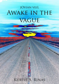 Title: jOvian veiL: Awake in the Vague, Author: Kurtis Rinas