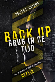 Title: BACK-UP Brug in de tijd, Author: Bert Holtes