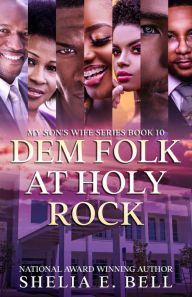 Title: Dem Folk At Holy Rock, Author: Shelia E. Bell