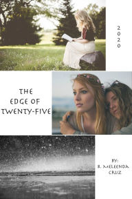 Title: The Edge of Twenty-Five, Author: Meleenda Cruz