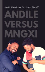 Title: Andile Versus Mngxi, Author: Andile Mngxitama