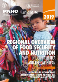 Title: Regional Overview of Food Security and Nutrition in Latin America and the Caribbean: Towards Healthier Food Environments That Address All Forms of Malnutrition, Author: Food and Agriculture Organization of the United Nations