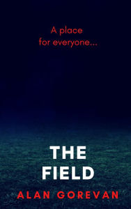 Title: The Field, Author: Alan Gorevan