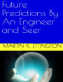 Future Predictions by an Engineer and Seer