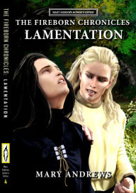 Title: The Fireborn Chronicles: Lamentation (Author's Edition Book 4), Author: Mary Andrews