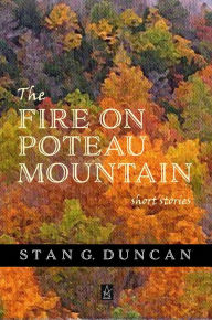Title: The Fire On Poteau Mountain, Author: Stan G. Duncan