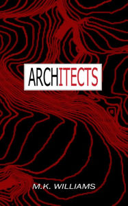 Title: Architects, Author: MK Williams