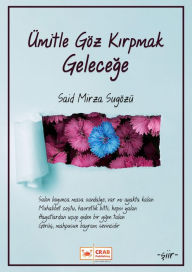 Title: Umitle Goz Kirpmak Gelecege, Author: Said Mirza Sugözü