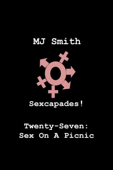 Sexcapades! Twenty-Seven: Sex At A Picnic