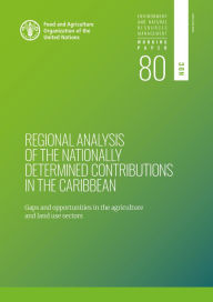 Title: Regional Analysis of the Nationally Determined Contributions in the Caribbean: Gaps and Opportunities in the Agriculture Sectors, Author: Food and Agriculture Organization of the United Nations
