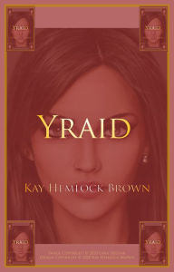 Title: Yraid, Author: Kay Hemlock Brown