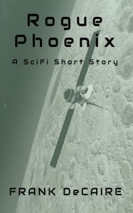 Title: Rogue Phoenix, Author: Frank DeCaire