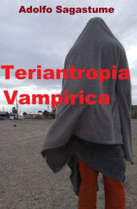 Title: Teriantropía Vampírica, Author: Adolfo Sagastume