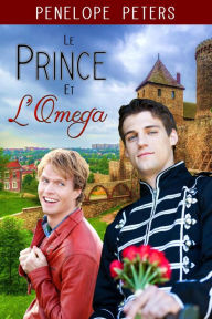 Title: Le Prince Et L'Omega, Author: Penelope Peters