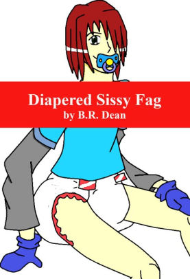 Diapered Sissy Fag By Br Dean Nook Book Ebook Barnes Noble