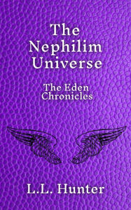 Title: The Nephilim Universe: The Eden Chronicles, Author: L.L Hunter