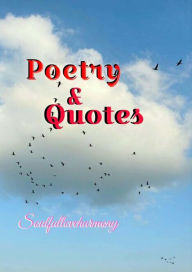 Title: Poetry & Quotes, Author: soulfulloveharmony