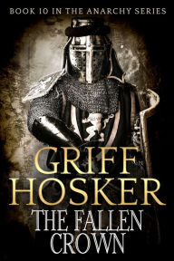 Title: The Fallen Crown, Author: Griff Hosker