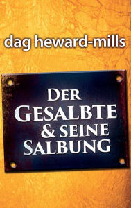 Title: Der Gesalbte & Seine Salbung, Author: Dag Heward-Mills
