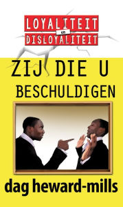 Title: Zij Die U Beschuldigen, Author: Dag Heward-Mills
