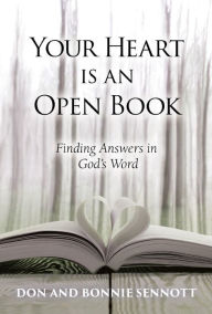 Title: Your Heart is an Open Book: Finding Answers in God's Word, Author: Don Sennott