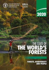 Title: The State of the World's Forests 2020: Forests, Biodiversity and People, Author: Food and Agriculture Organization of the United Nations
