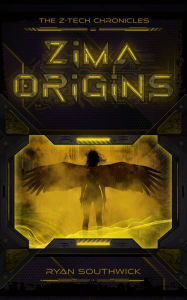 Title: Zima: Origins (A Z-Tech Chronicles Story), Author: Ryan Southwick