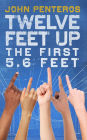 Twelve Feet Up: The First 5.6 Feet