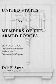 Title: United States v. Members of the Armed Forces, Author: Dale F. Saran