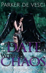 Title: A Date with Chaos: A Reverse Harem Fantasy, Author: Parker DeVesci