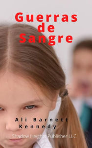 Title: Guerras de Sangre, Author: Ali Barnett Kennedy