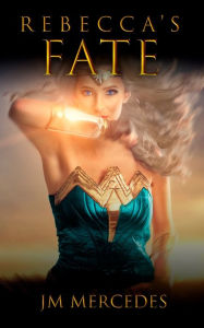 Title: Rebecca's Fate, Author: JM Mercedes