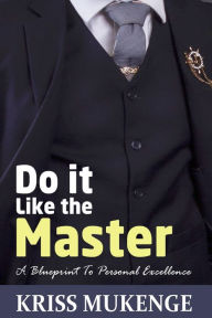 Title: Do It Like the Master, Author: Kriss Mukenge