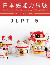 Title: Vocabulary for the Official Japanese Language Proficiency Test JLPT N5, Author: Germinadora