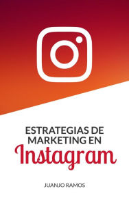 Title: Estrategias de Marketing en Instagram, Author: Juanjo Ramos