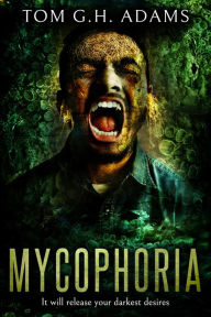 Title: Mycophoria, Author: Tom G.H. Adams