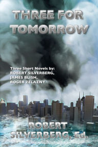 Title: Three for Tomorrow, Author: Robert Silverberg