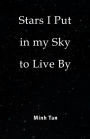Stars I Put in my Sky to Live By