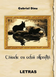 Title: Cainele Cu Ochii Albastri, Author: Gabriel Dinu