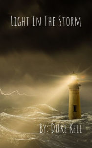 Title: Light In The Storm, Author: Duke Kell