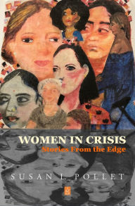 Title: Women In Crisis: Stories From the Edge, Author: Susan L. Pollet