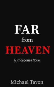 Title: Far From Heaven, Author: Michael Tavon